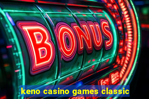 keno casino games classic