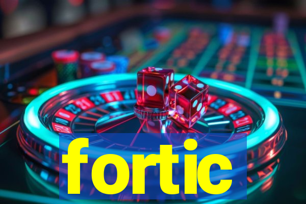 fortic