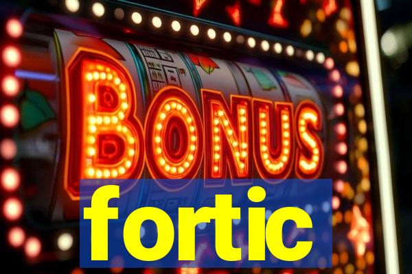 fortic