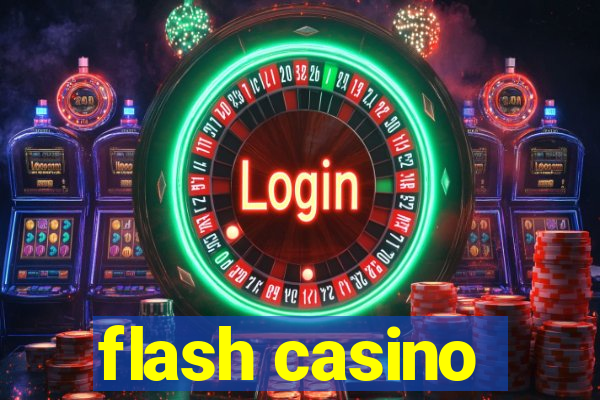 flash casino