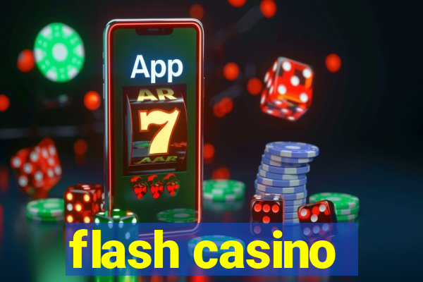 flash casino