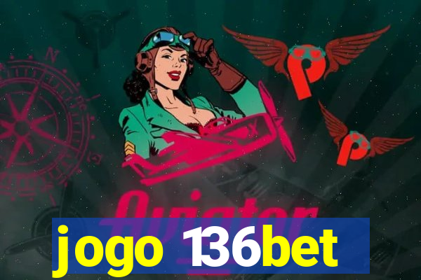 jogo 136bet