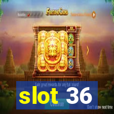 slot 36