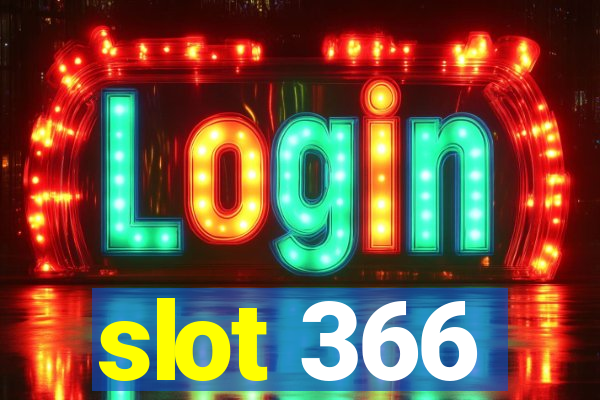 slot 366