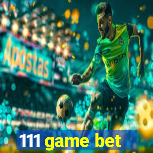 111 game bet