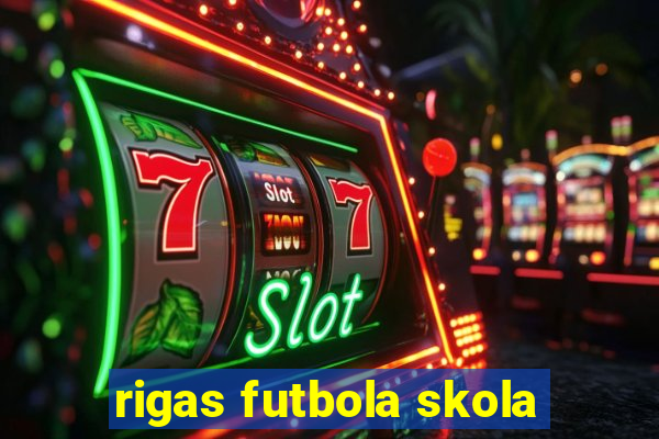 rigas futbola skola