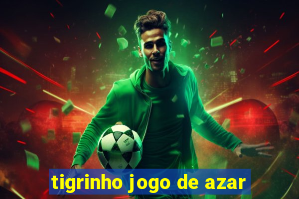 tigrinho jogo de azar