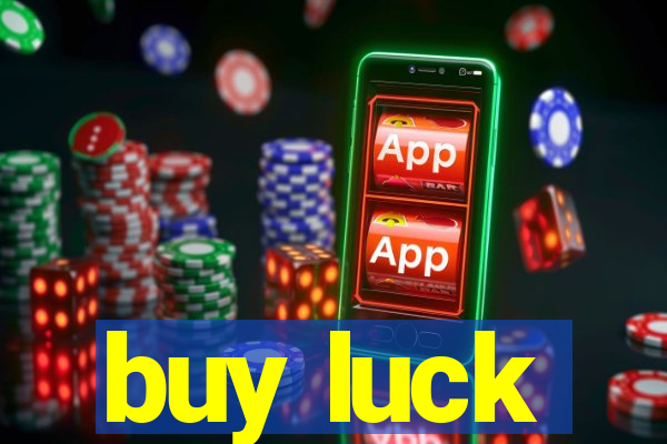 buy luck