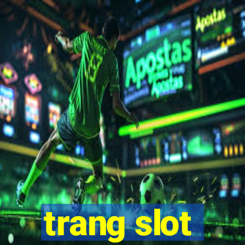 trang slot