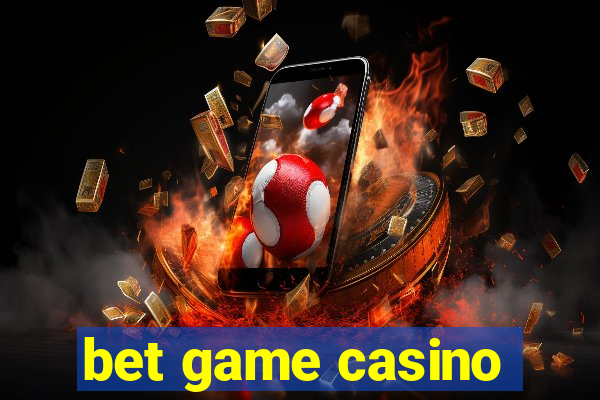 bet game casino