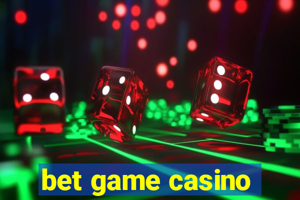 bet game casino