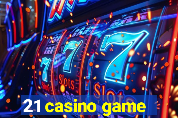 21 casino game