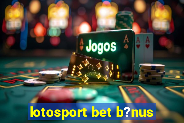 lotosport bet b?nus