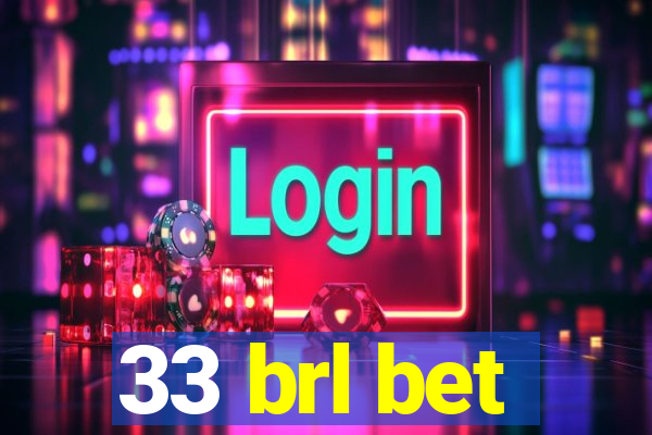 33 brl bet