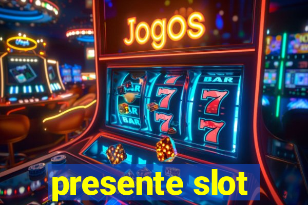 presente slot