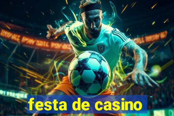 festa de casino