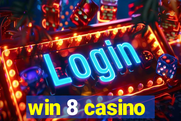 win 8 casino