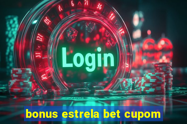 bonus estrela bet cupom