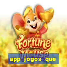 app jogos que ganha dinheiro