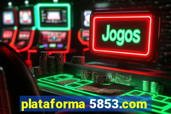 plataforma 5853.com