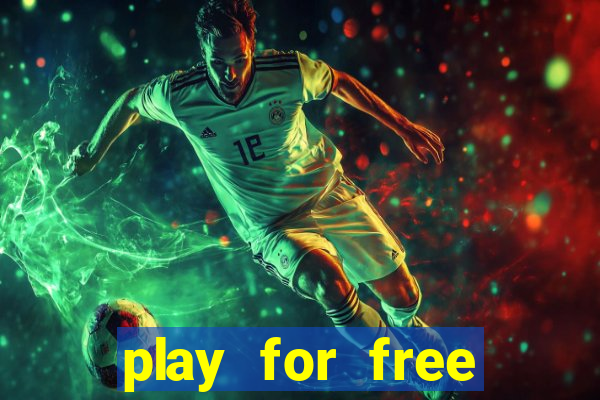 play for free slots games