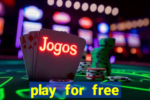 play for free slots games