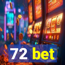 72 bet