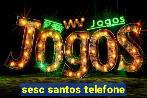 sesc santos telefone