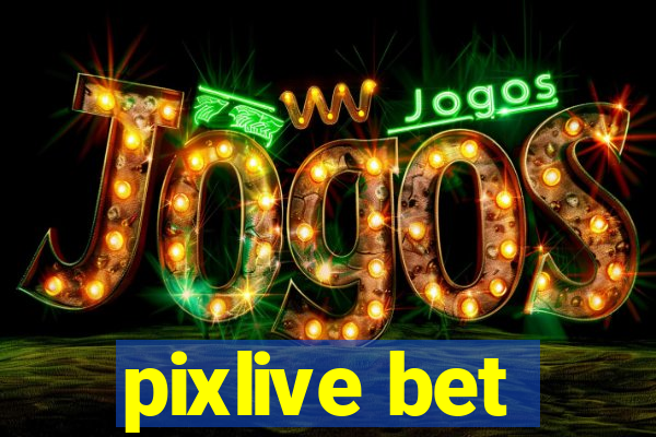 pixlive bet