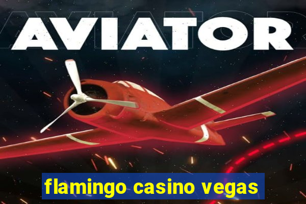 flamingo casino vegas