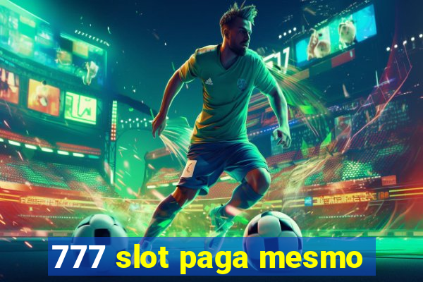 777 slot paga mesmo