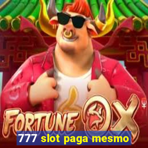 777 slot paga mesmo