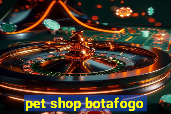 pet shop botafogo