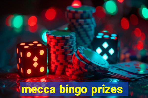 mecca bingo prizes