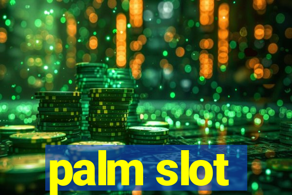 palm slot