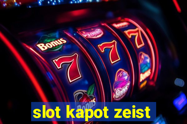 slot kapot zeist