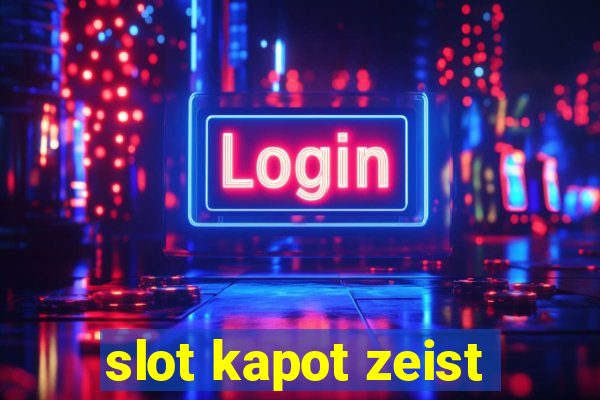 slot kapot zeist