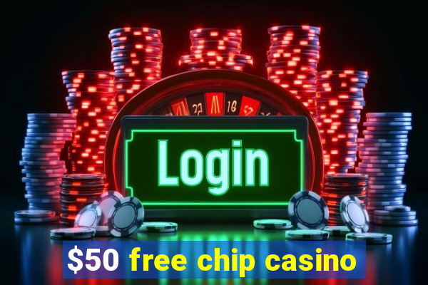 $50 free chip casino