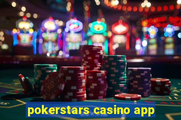 pokerstars casino app