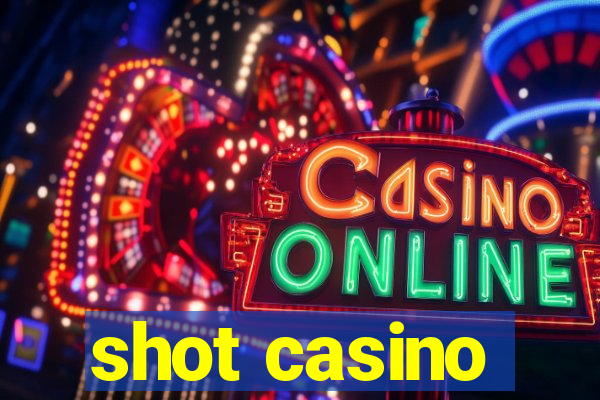 shot casino