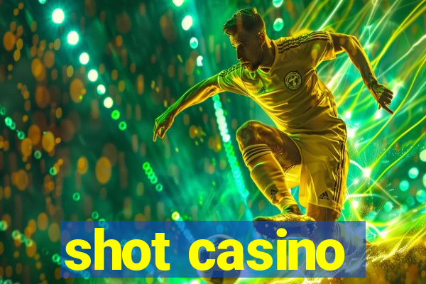 shot casino