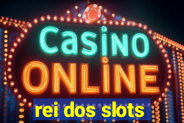 rei dos slots