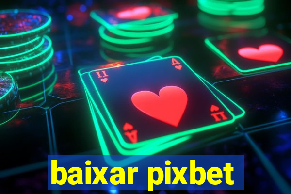 baixar pixbet