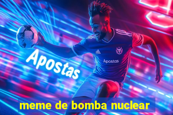 meme de bomba nuclear