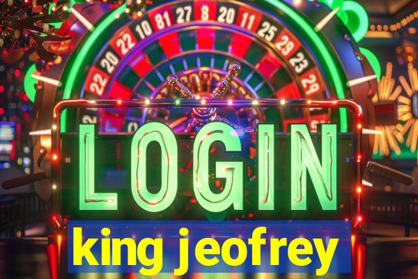 king jeofrey