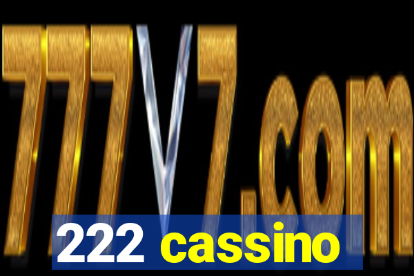 222 cassino