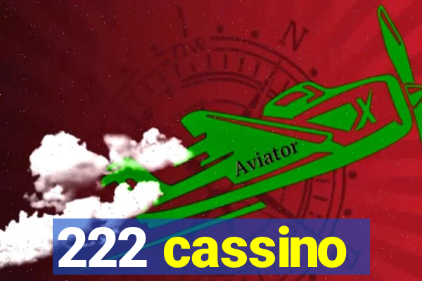 222 cassino