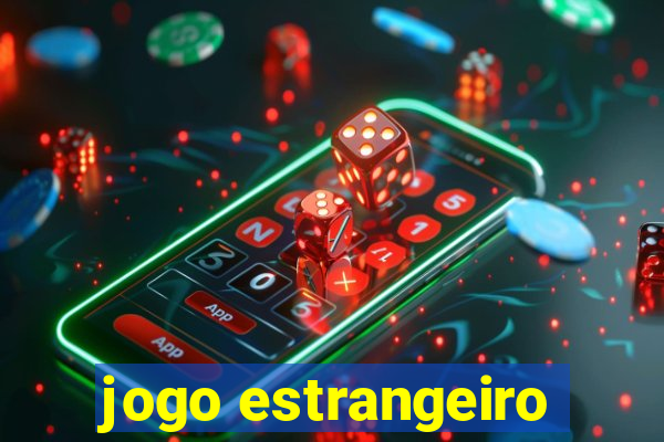 jogo estrangeiro