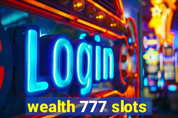 wealth 777 slots