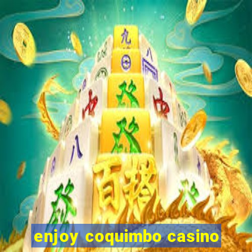 enjoy coquimbo casino